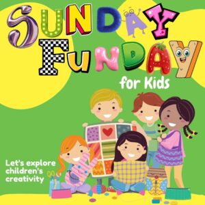 Sundays are for KIDS!